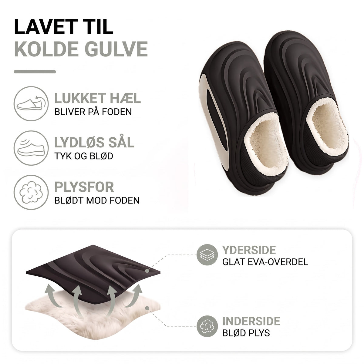 Hjemmesko opbygning: glat EVA-overdel udenpå, blød plys indeni