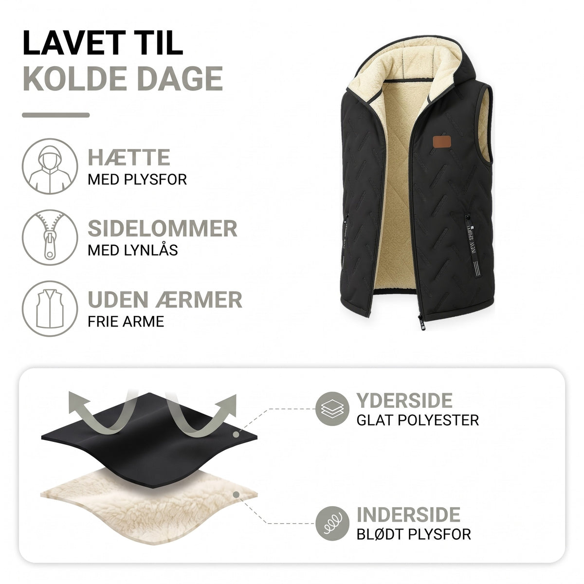 Vest herre opbygning: yderside af glat polyester, inderside af blødt plysfoer
